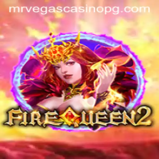 Exploring FireQueen2: The Thrilling World of 76bet VIP