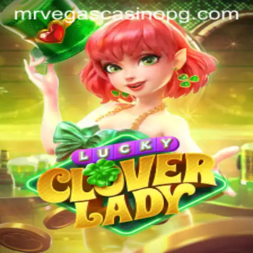 Exploring the Enchanting World of LuckyCloverLady: A Guide to Fun and Fortune